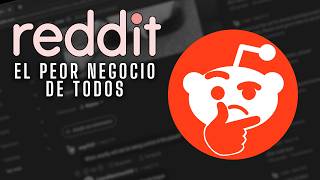 Reddit El peor negocio del Mundo - Lógicamente Aclarado