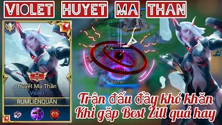 Violet Huyết Ma Thần đối đầu Best Zill đầy khó khăn / Rum ●○ Violet / LIÊN QUÂN