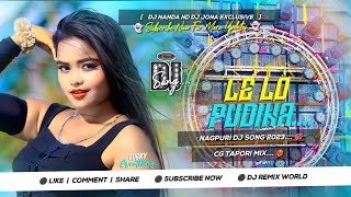 Lelo Pudina Nagpuri Version CG Tapori Mix DJ Nanda Nd DJ Jona Exclusive