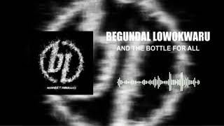 Begundal Lowokwaru - And The Bottle For All