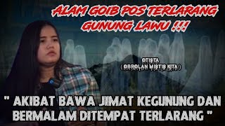 Akibat Bermalam Dipos Terlarang Gunung Lawu || Pendaki Ini Diterror Penunggu Gunung Lawu !!!