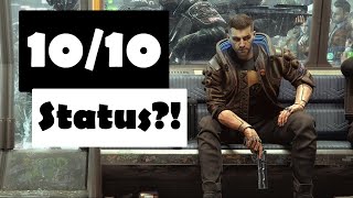 10/10 Status?! - Cyberpunk 2077