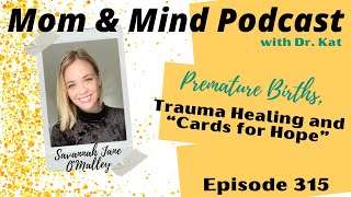 #315- Premature Births, Trauma Healing and "Cards for Hope'