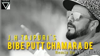 Bibe Put Chamara De | JH Tajpuri | Song Remix By @Mohit_Raipuria  ANTI TOXIC BEATS Video 2021