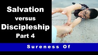 Once Saved Always Saved - Salvation vs Discipleship, Sureness Of Salvation