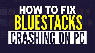 How To Fix Bluestacks 5 Crash Problem