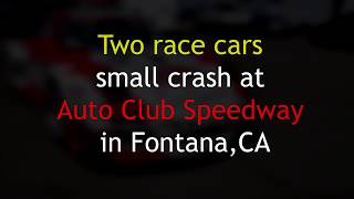 Small Crash at Auto Club Speedway | Alexander R. Marmureanu MD