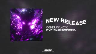 Codet, WANDYX - MONTAGEM EMPURRA