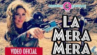 Cristina Eustace - La Mera Mera | Video Oficial