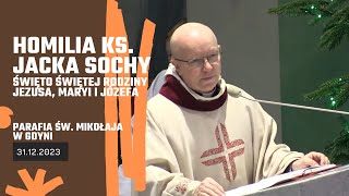 Homilia ks. Jacka Sochy 31.12.2023 - Święto Świętej Rodziny (kościół pw. św. Mikołaja w Gdyni)