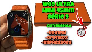 W69 ULTRA MINI 45mm Série 9 [Lançamento] Com BÚSSOLA 🧭 + Temperatura 🌡️ Review Completo veja👇🏻