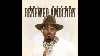 Kevin Gates - Renewed Ambition