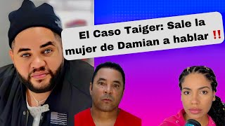 El Caso Taiger: Sale la mujer de Damian a dar declaraciones!