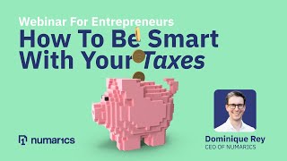 How To Be Smart With Your Taxes - Webinar for entrepreneurs with a business in Switzerland