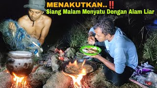 MENAKUTKAN..‼️SIANG MALAM MENYATU DENGAN ALAM LIAR