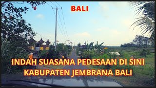 INILAH JEMBRANA DENGAN DESA-DESA YANG BERSIH DAN RAPI | KABUPATEN JEMBRANA BALI