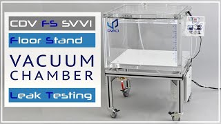 CDV FS SVVI Semi-Automatic | Floor Stand - Our Largest Vacuum Chamber | Leak Tester