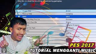 TUTORIAL MENGUBAH SOUNDTRACK/BACKGROUND MUSIC PES 2017!! | PES 2017 PC GAMEPLAY INDONESIA