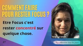 Rester Focus, comment faire ?