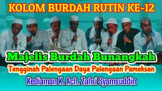 Kolom Burdah Rutin Ke-12 || Majelis Burdah Bunangkah | Kediaman K Ach Zahri Syamsuddin