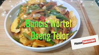 Resep / Cara Masak """" Boncis Wortel Oseng Telor """"