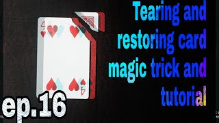 Tearing and restoring card magic trick and tutorial ep.16