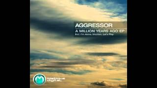 Aggressor -  I'm Alone  (A Million Years Ago)