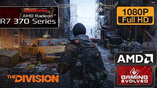 R7 370 - Tom Clancy's The Division - 900p - 1080p/All Qualities