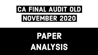 CA FINAL AUDIT OLD NOVEMBER 2020 | PAPER ANALYSIS