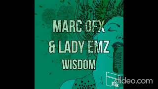 Marc OFX & Lady EMZ - Wisdom