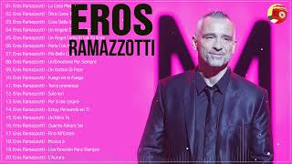 Eros Ramazzotti Mix - Eros Ramazzotti Grandes éxitos - Eros Ramazzotti canzoni nuove 2024