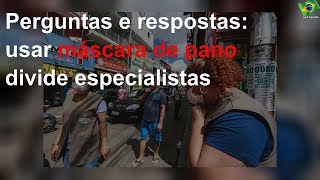 Usar máscara de pano divide especialistas