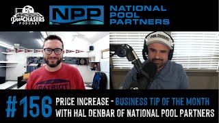 Episode 156: Price Increase - Business Tip of the Month with Hal Denbar of National Pool Partners