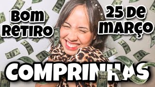 COMPRINHAS NO BOM RETIRO E 25 DE MARÇO! por @ClickdaJu