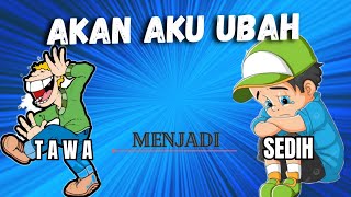 Akan Aku ubah Air Mata Menjadi Tawa