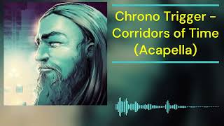 Chrono Trigger   Corridors of Time Acapella.