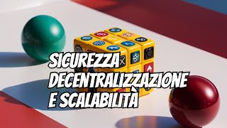 Blockchain Trilemma: Il Dilemma di Sicurezza, Decentralizzazione e Scalabilità 🔐