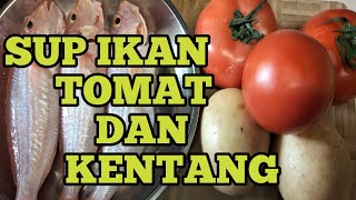 Fish soup ‼️ SUP IKAN TOMAT DAN KENTANG