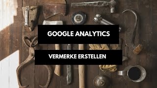 Vermerke und Anmerkungen in Google Analytics