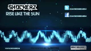 Shockerz - Rise Like The Sun (HQ + HD Preview)