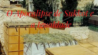 Apocalipse de Sukkot e a Igualdade