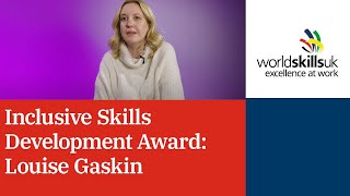 Inclusive Skills Development Award: Louise Gaskin