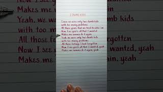 2 Dumb Kids #leventgeiger #lyrics #handwriting #lyricssong