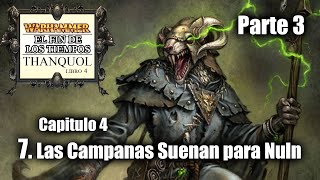 74. LAS CAMPANAS SUENAN PARA NULN (parte 3) // (ASMR) El Fin de los Tiempos de WARHAMMER