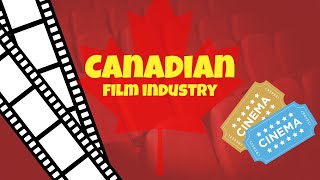 How Canada Film Industry Is The Next Big Thing?