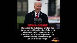 #NewsOnline📰 - #EstadosUnidos ▶️ Joe Biden, anunció que concedió un indulto oficial a su hijo Hunter