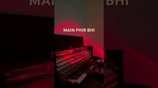 Main Phir Bhi Piano cover | #mainphirbhitumkochahunga | #arijitsingh | #arjunkapoor #shraddhakapoor