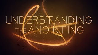 “UNDERSTANDING THE ANOINTING”   (THURSDAY 19TH SEPTEMBER 2024)