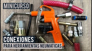 Conexiones para herramientas neumáticas | MINICURSO | CUSTOMS