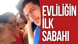 EVLİLİĞİN İLK SABAHI !